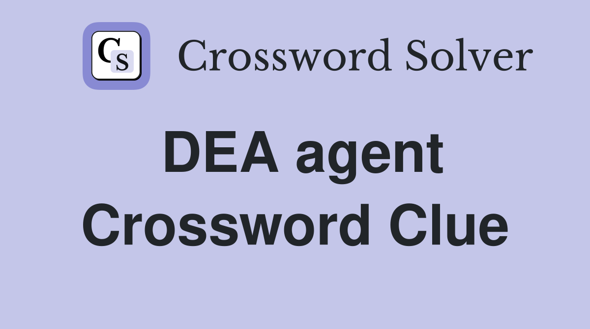 DEA agent Crossword Clue Answers Crossword Solver